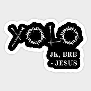 YOLO Just Kidding BRB Jesus Funny Easter Risen Sticker